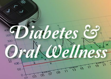 Diabetes & Oral Wellness